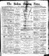 Bolton Evening News Tuesday 04 May 1880 Page 1