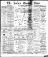 Bolton Evening News Wednesday 12 May 1880 Page 1