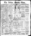 Bolton Evening News Tuesday 18 May 1880 Page 1