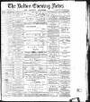 Bolton Evening News Friday 11 June 1880 Page 1