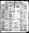 Bolton Evening News Monday 19 July 1880 Page 1