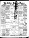 Bolton Evening News Tuesday 10 August 1880 Page 1