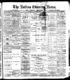 Bolton Evening News Wednesday 11 August 1880 Page 1