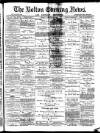 Bolton Evening News Friday 20 August 1880 Page 1
