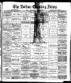 Bolton Evening News Tuesday 24 August 1880 Page 1