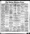 Bolton Evening News Monday 15 November 1880 Page 1
