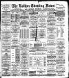 Bolton Evening News Wednesday 09 March 1881 Page 1