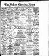 Bolton Evening News Friday 01 April 1881 Page 1