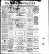 Bolton Evening News Saturday 02 July 1881 Page 1
