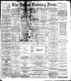 Bolton Evening News Wednesday 06 July 1881 Page 1