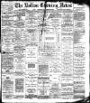 Bolton Evening News Wednesday 10 August 1881 Page 1