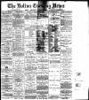 Bolton Evening News Saturday 04 February 1882 Page 1