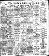Bolton Evening News Monday 01 May 1882 Page 1