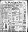 Bolton Evening News Friday 12 May 1882 Page 1