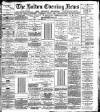Bolton Evening News Wednesday 02 August 1882 Page 1