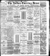 Bolton Evening News Monday 07 August 1882 Page 1