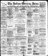 Bolton Evening News Saturday 02 December 1882 Page 1