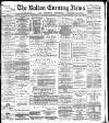 Bolton Evening News Wednesday 13 December 1882 Page 1