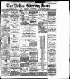 Bolton Evening News Saturday 05 January 1884 Page 1