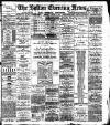 Bolton Evening News Monday 07 January 1884 Page 1