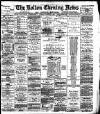 Bolton Evening News Tuesday 08 January 1884 Page 1