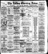 Bolton Evening News Wednesday 09 January 1884 Page 1