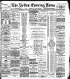 Bolton Evening News Wednesday 16 January 1884 Page 1