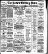 Bolton Evening News Thursday 03 April 1884 Page 1