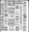 Bolton Evening News Friday 18 April 1884 Page 1