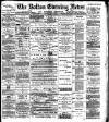 Bolton Evening News Monday 05 May 1884 Page 1