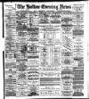 Bolton Evening News Tuesday 01 July 1884 Page 1