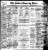 Bolton Evening News Monday 07 July 1884 Page 1