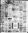 Bolton Evening News Monday 14 July 1884 Page 1