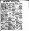 Bolton Evening News Saturday 30 August 1884 Page 1