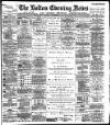 Bolton Evening News Wednesday 03 September 1884 Page 1
