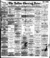 Bolton Evening News Wednesday 03 December 1884 Page 1