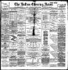Bolton Evening News Monday 07 December 1885 Page 1