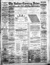 Bolton Evening News Friday 09 August 1889 Page 1