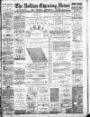 Bolton Evening News Saturday 17 August 1889 Page 1