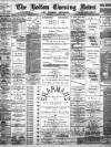 Bolton Evening News Thursday 10 October 1889 Page 1