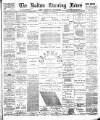 Bolton Evening News Tuesday 26 November 1889 Page 1