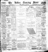 Bolton Evening News Wednesday 04 December 1889 Page 1