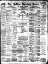 Bolton Evening News Monday 17 March 1890 Page 1