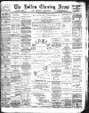 Bolton Evening News Monday 28 July 1890 Page 1