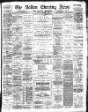 Bolton Evening News Tuesday 07 February 1893 Page 1
