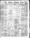 Bolton Evening News Friday 28 July 1893 Page 1