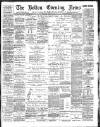 Bolton Evening News Saturday 29 July 1893 Page 1