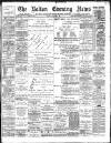 Bolton Evening News Friday 06 October 1893 Page 1
