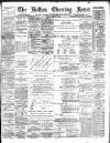 Bolton Evening News Friday 13 October 1893 Page 1