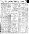 Bolton Evening News Wednesday 04 March 1896 Page 1